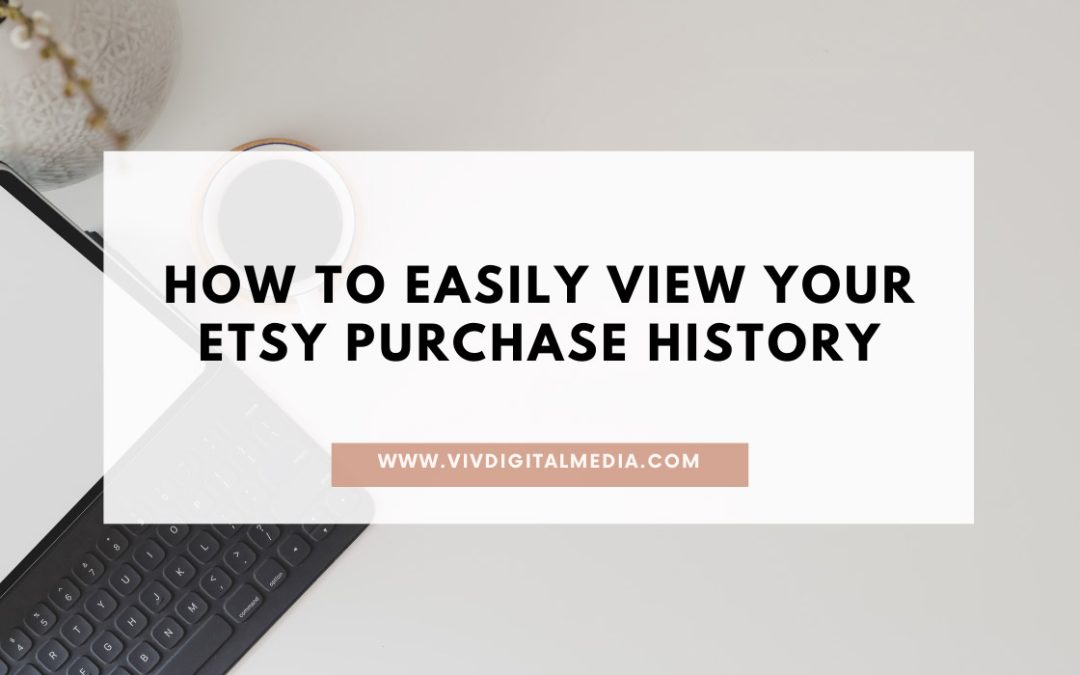 How to Easily View Your Etsy Purchase History