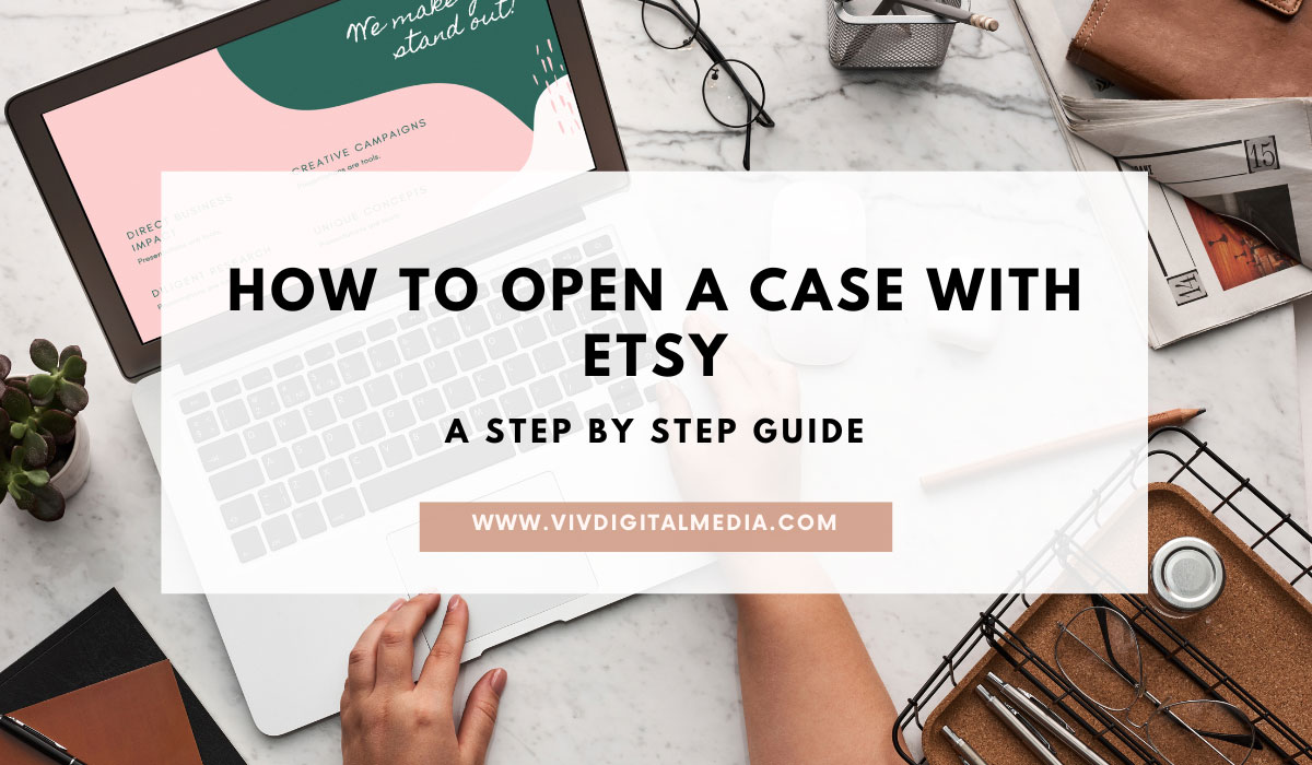 How to Open a Case with Etsy A StepbyStep Guide
