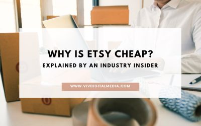 Why Is Etsy Cheap? Explained by an Industry Insider